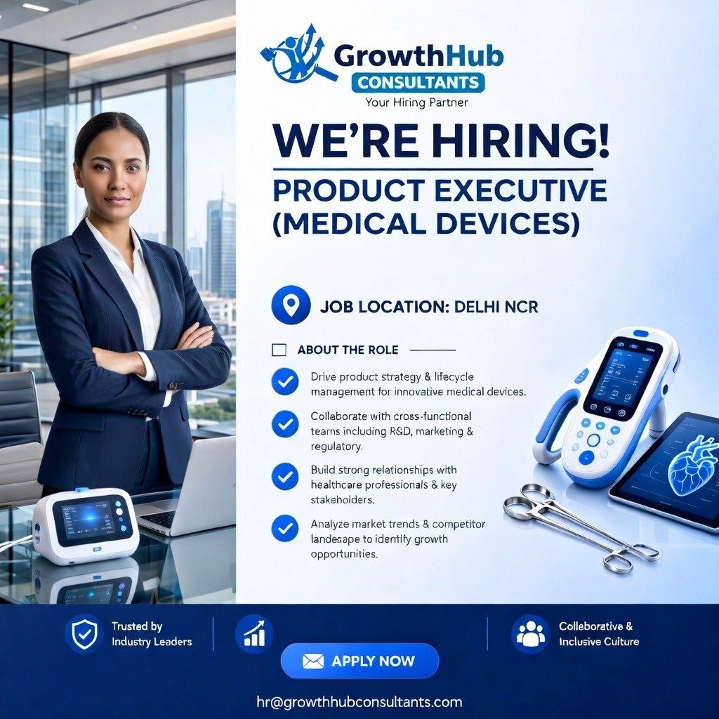 Hiring for a Product Executive (Medical Devices); only female candidates are needed. job location-Delhi NCR